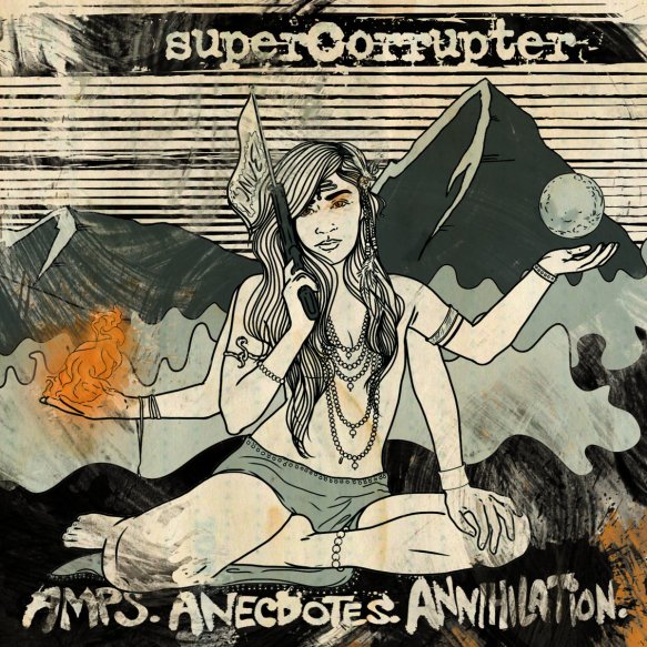 Supercorrupter Amps. Anecdotes. Annihilation. Album Cover